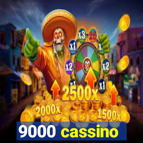 9000 cassino